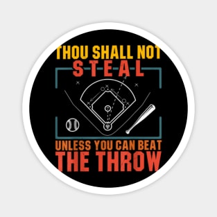 Baseball Thou Shall Not Steal Unless You Beat the Throw Magnet